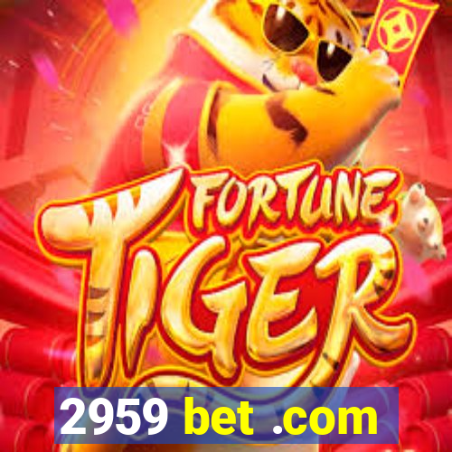 2959 bet .com